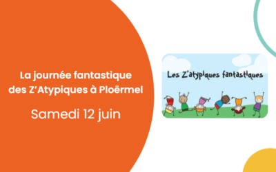 12 juin – La journée fantastique des Z’Atypiques à Ploërmel