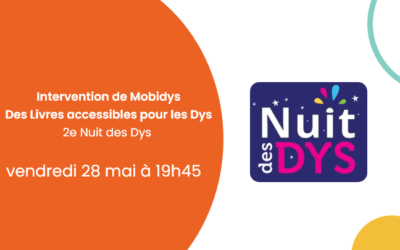 28 mai – Intervention de MOBiDYS lors de la 2e Nuit des Dys – Des Livres accessibles pour les Dys