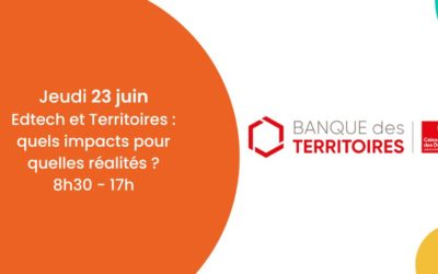 Jeudi 23 juin – EdTech et Territoires : quels impacts pour quelles réalités ?