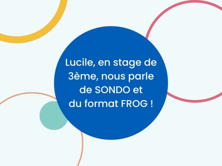Lucile nous parle de SONDO !