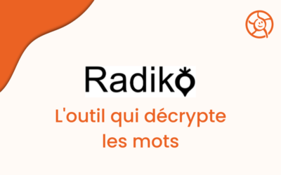 Radiko, l’outil qui aide à décrypter les mots