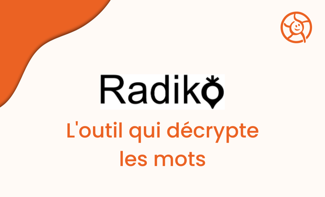 Radiko, l’outil qui aide à décrypter les mots