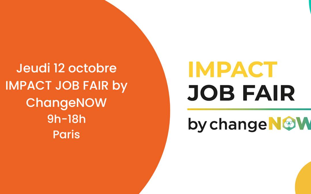 Jeudi 12 octobre – Impact Job Fair by changeNOW